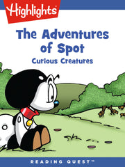 Downloadable PDF :  Adventures of Spot, The: Curious Creatures