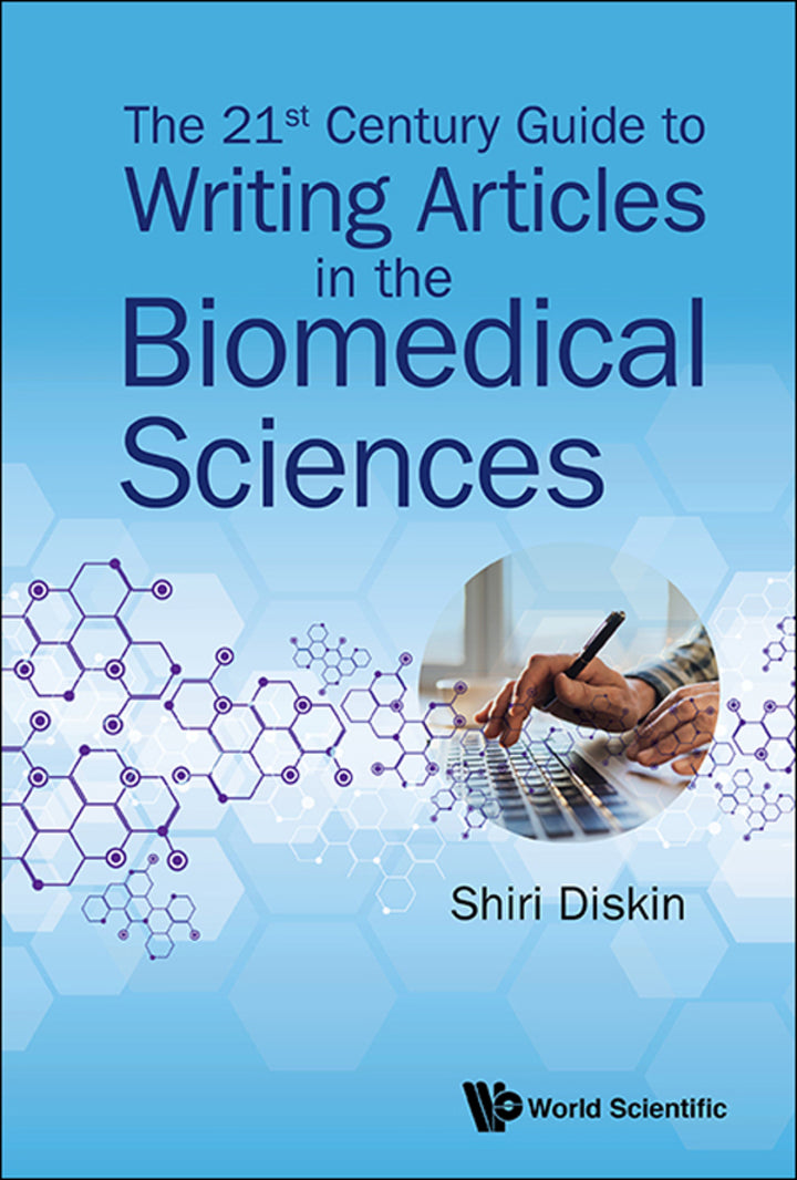 Downloadable PDF :  21ST CENTURY GUIDE TO WRITING ARTICLES IN THE BIOMEDICAL SCI